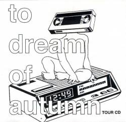 To Dream Of Autumn : Tour EP